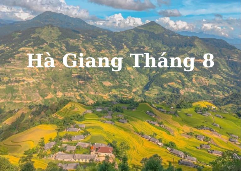 Đi Du Lịch Hà Giang Tháng 8 Còn Nóng Không? 5 Điểm Vui Chơi